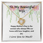 To My Beautiful Wife | Happy Mother's Day | Love Knot Necklace