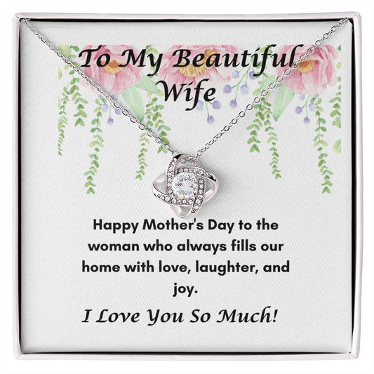 To My Beautiful Wife | Happy Mother's Day | Love Knot Necklace
